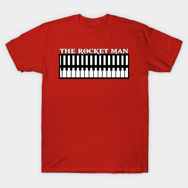 Piano The Rocket Man T-Shirt by Halloween_House